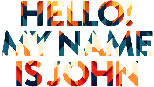Hello! My name is John